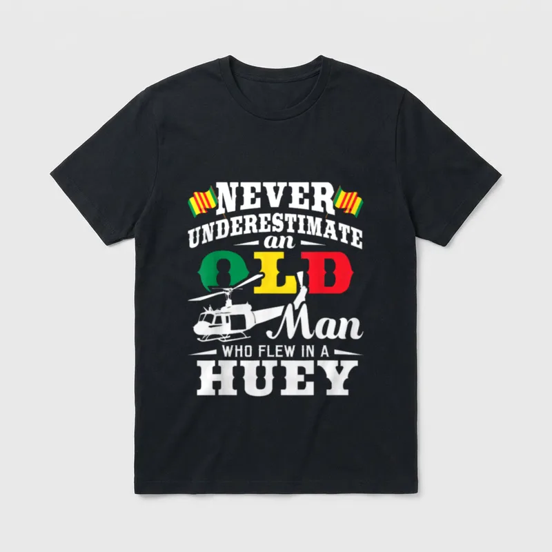 Vietnam War Helicopter Pilot T-Shirt – NEVER UNDERESTIMATE an OLD Man WHO FLEW IN A HUEY – Classic T-Shirt in Black