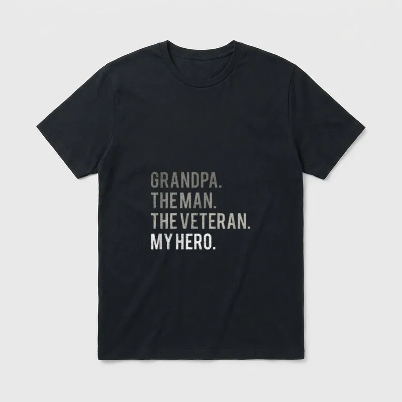Veteran Grandpa Hero T-Shirt – Four stacked lines reading Grandpa, The Man, The Veteran, My Hero – Classic T-Shirt in Black