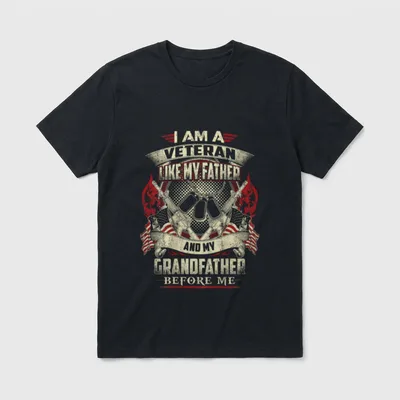 Proud Army Grandfather T-Shirt – I AM A VETERAN LIKE MY FATHER AND MY GRANDFATHER BEFORE ME – Classic T-Shirt in Black