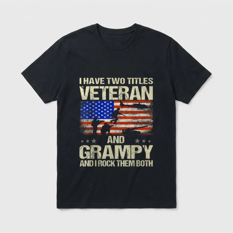 Veteran Grandpa T-Shirt – I HAVE TWO TITLES VETERAN AND GRAMPY AND I ROCK THEM BOTH – Classic T-Shirt in Black