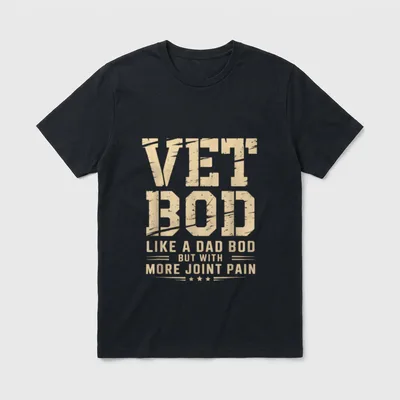 Funny Veteran Father Humor T-Shirt – VET BOD 1990 LIKE A DAD BOD BUT WITH MORE JOINT PAIN – Classic T-Shirt in Black