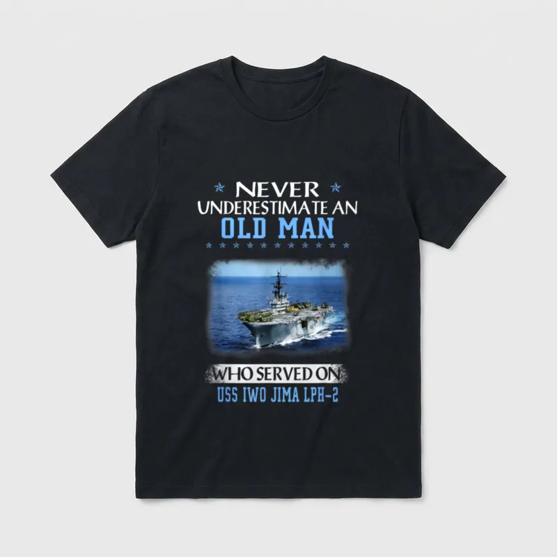 USS Iwo Jima Navy Dad T-Shirt – Never Underestimate an Old Man, USS Iwo Jima LPH-2 – Classic T-Shirt in Black