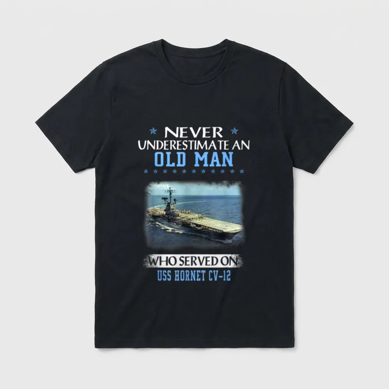 Military Dad Veterans Day T-Shirt – Never underestimate an old man who served on USS Hornet CV-12 – Classic T-Shirt in Black
