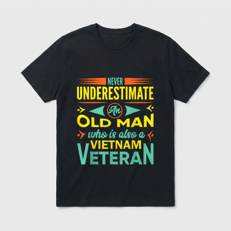 Old Man Vietnam Veteran T-Shirt – Never Underestimate An Old Man Who Is Also A Vietnam Veteran – Classic T-Shirt in Black