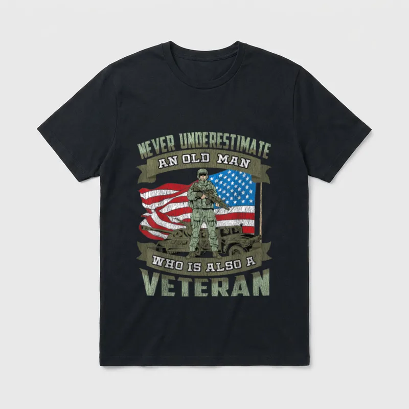 Never Underestimate T-Shirt – NEVER UNDERESTIMATE AN OLD MAN WHO IS ALSO A VETERAN – Classic T-Shirt in Black