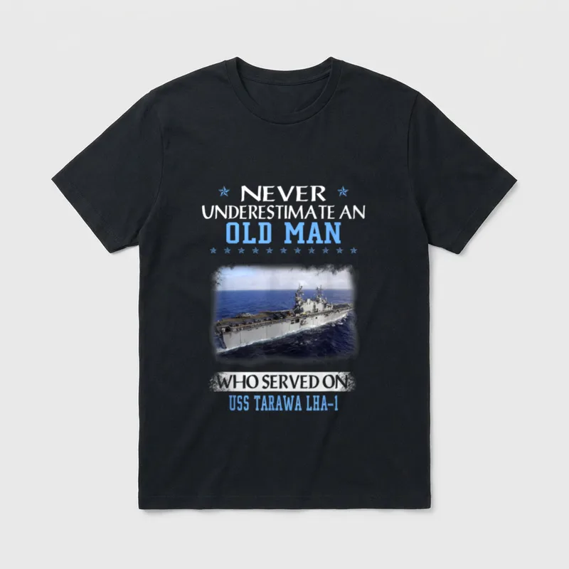 Military Dad Father's Day T-Shirt – Never underestimate an old man who served on USS Tarawa LHA-1 – Classic T-Shirt in Black