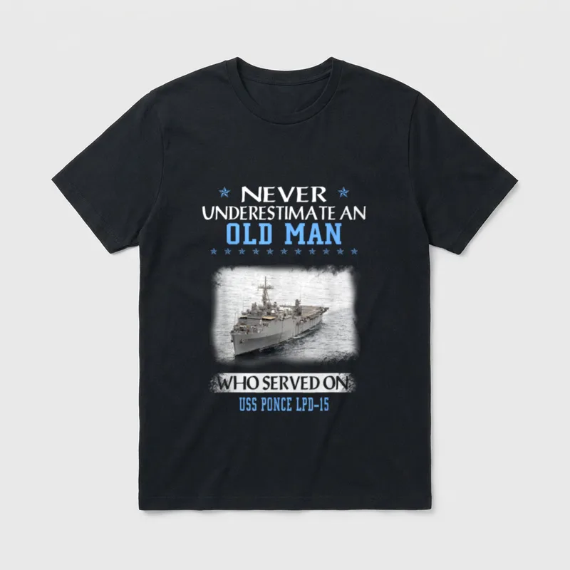 USS Ponce LPD-15 Veterans Day Father T-Shirt – Old man quote with USS Ponce LPD-15 ship photo – Classic T-Shirt in Black