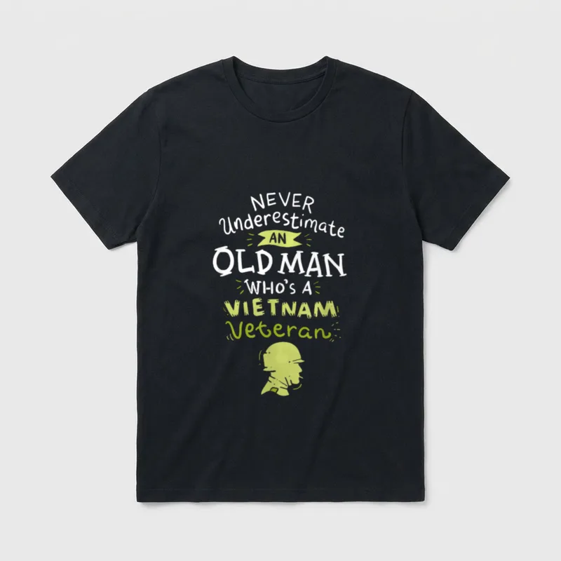 Proud Vietnam Veteran Grandpa T-Shirt – Never Underestimate An Old Man Who's A Vietnam Veteran – Classic T-Shirt in Black