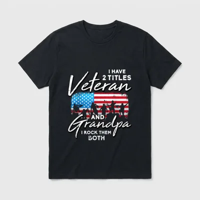 Veteran Grandpa American Flag T-Shirt – I HAVE 2 TITLES Veteran AND Grandpa I ROCK THEM BOTH – Classic T-Shirt in Black