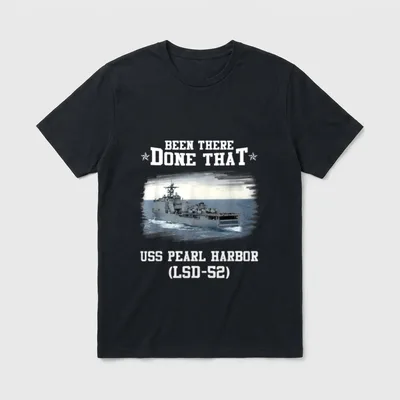 USS Pearl Harbor Veteran T-Shirt – BEEN THERE DONE THAT USS PEARL HARBOR (LSD-52) – Classic T-Shirt in Black