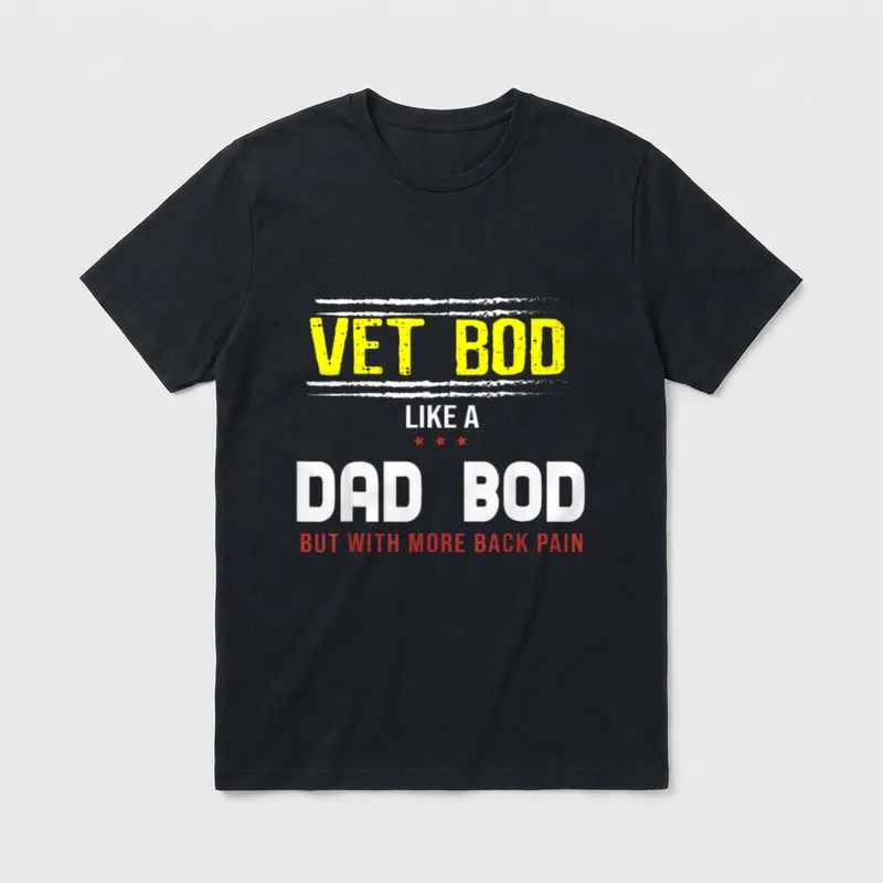Military Vet Dad Bod T-Shirt – VET BOD LIKE A DAD BOD BUT WITH MORE BACK PAIN – Classic T-Shirt in Black