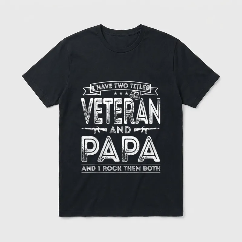 Two Titles Veteran Dad T-Shirt – I have two titles Veteran and Papa and I rock them both – Classic T-Shirt in Black