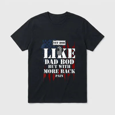 Veteran Dad Bod T-Shirt – VET BOD - LIKE DAD BOD BUT WITH MORE BACK PAIN in distressed lettering – Classic T-Shirt in Black