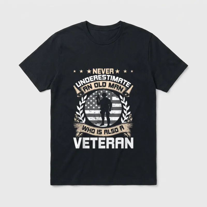 Veteran Grandpa Never Underestimate T-Shirt – Never Underestimate an Old Man Who Is Also a Veteran – Classic T-Shirt in Black
