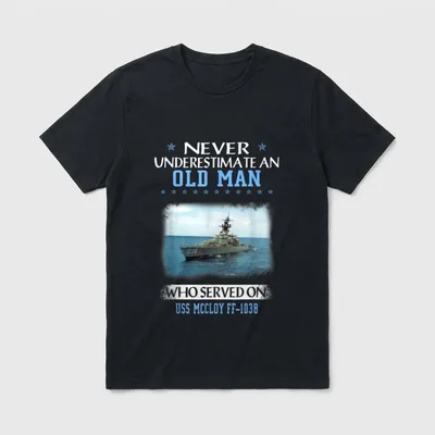 USS McCloy Veterans T-Shirt – Never underestimate an old man who served on USS McCloy FF-1038 – Classic T-Shirt in Black