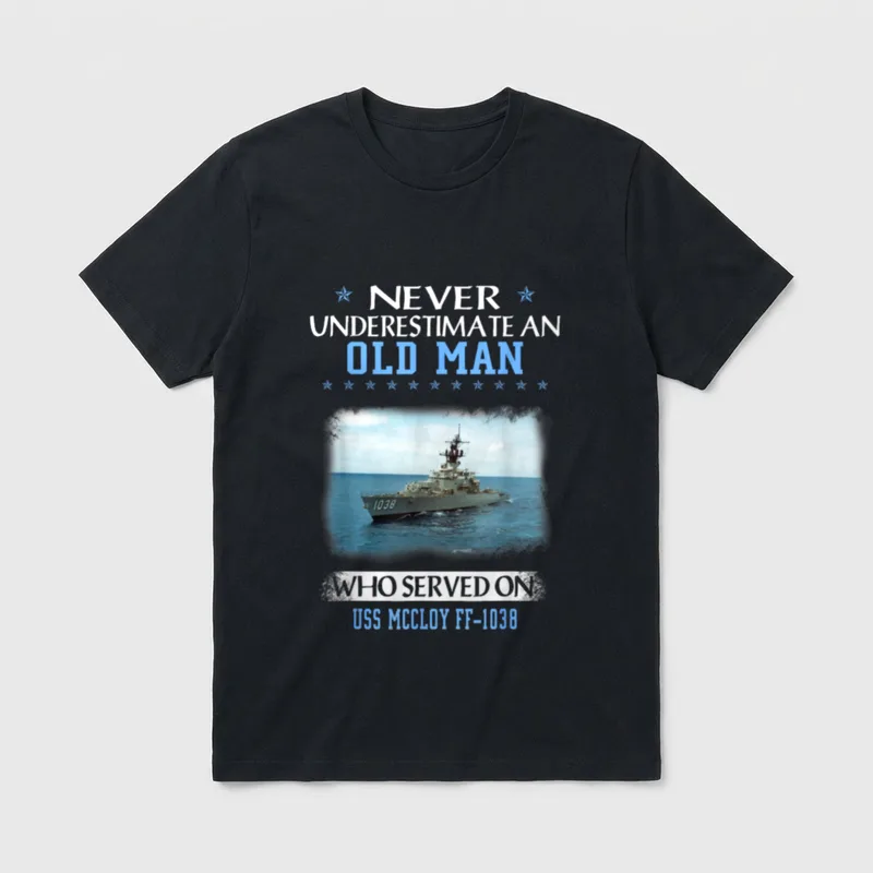 USS McCloy Veterans T-Shirt – Never underestimate an old man who served on USS McCloy FF-1038 – Classic T-Shirt in Black