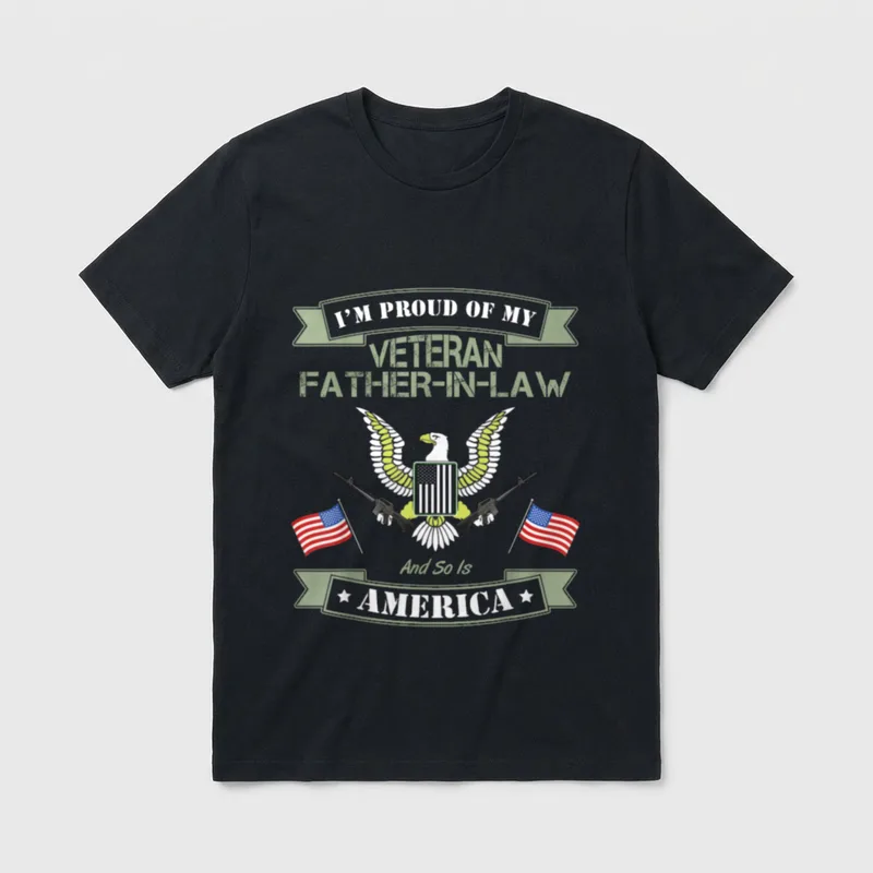 My Father-In-Law Is a Veteran T-Shirt – I'M PROUD OF MY VETERAN FATHER-IN-LAW And So Is AMERICA – Classic T-Shirt in Black