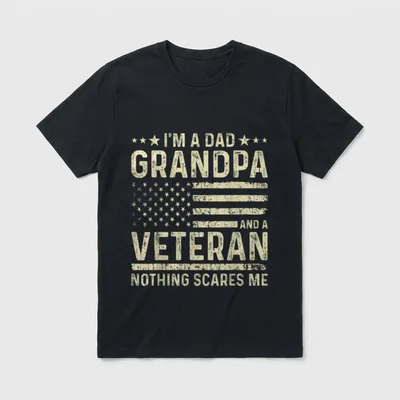 I'm a Dad Grandpa and Army T-Shirt – I'M A DAD GRANDPA AND A VETERAN NOTHING SCARES ME – Classic T-Shirt in Black