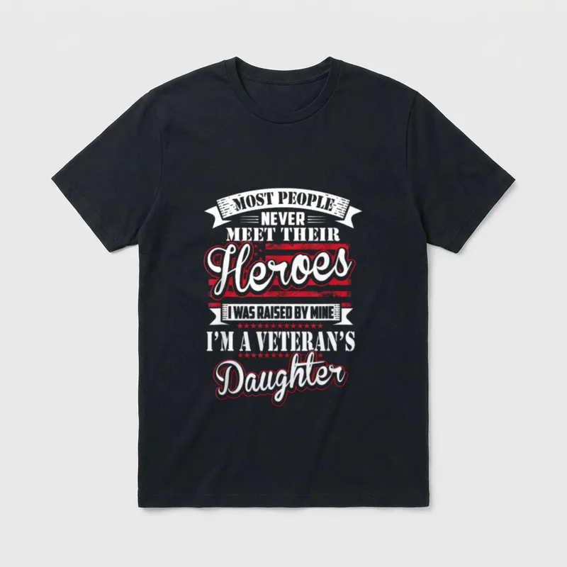 Raised By My Hero T-Shirt – I was raised by my hero, I'm a veteran's daughter – Classic T-Shirt in Black