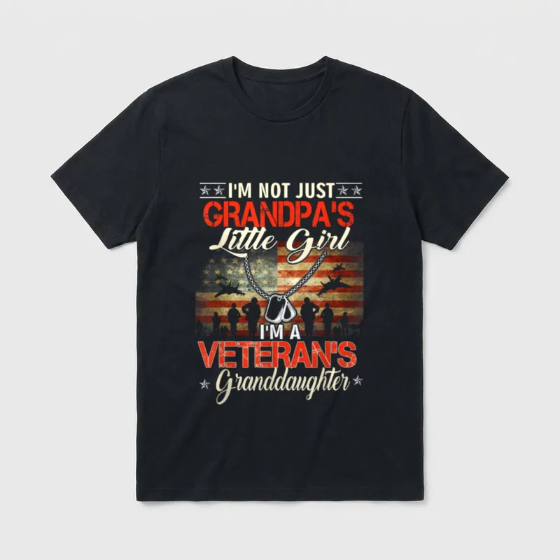 Veteran's Granddaughter T-Shirt – I'm Not Just Grandpa's Little Girl I'm A Veteran's Granddaughter – Classic T-Shirt in Black