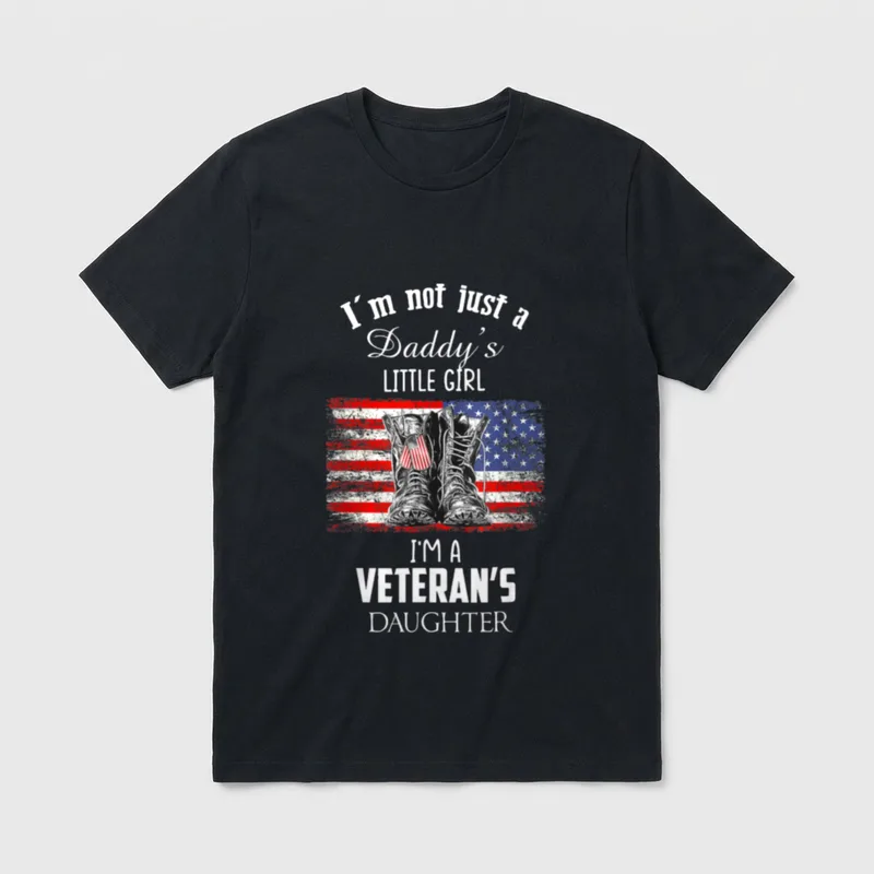 Military Daughter Proud T-Shirt – I'm not just a Daddy's Little Girl i'M A VETERAN'S DAUGHTER – Classic T-Shirt in Black
