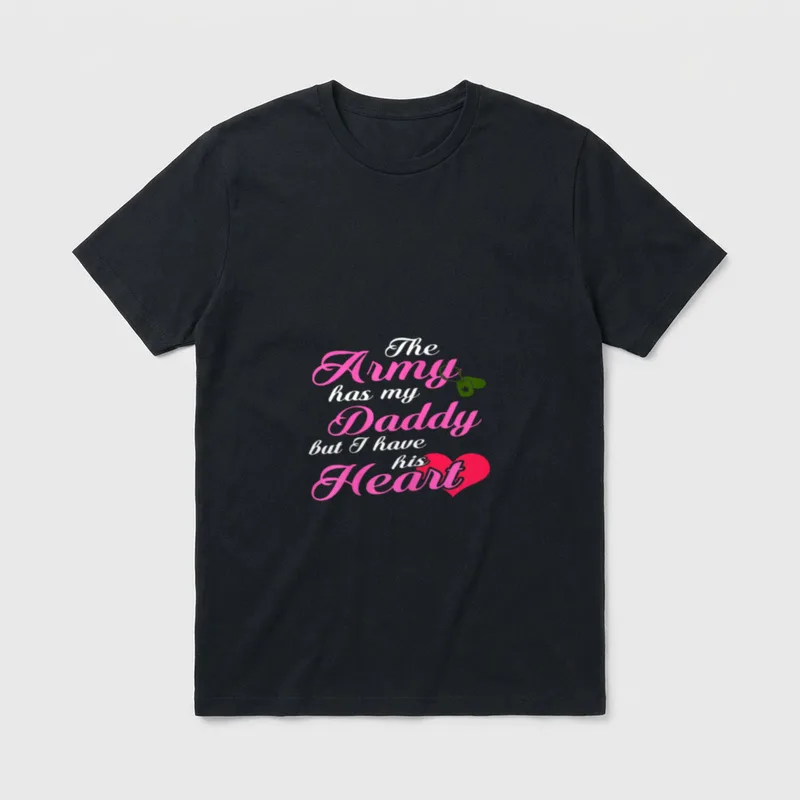 Veterans Day Patriotic Army Daughter Military T-Shirt – The Army has my Daddy but I have his Heart – Classic T-Shirt in Black