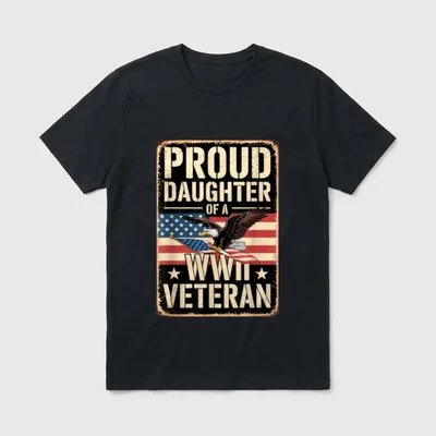 Veterans Family Pride T-Shirt – Proud Daughter of a WWII Veteran with eagle and American flag – Classic T-Shirt in Black