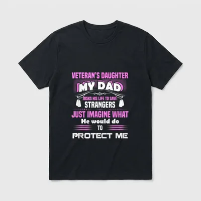 Veterans Daughter T-Shirt – Veteran's Daughter My Dad Risks His Life To Save Strangers – Classic T-Shirt in Black