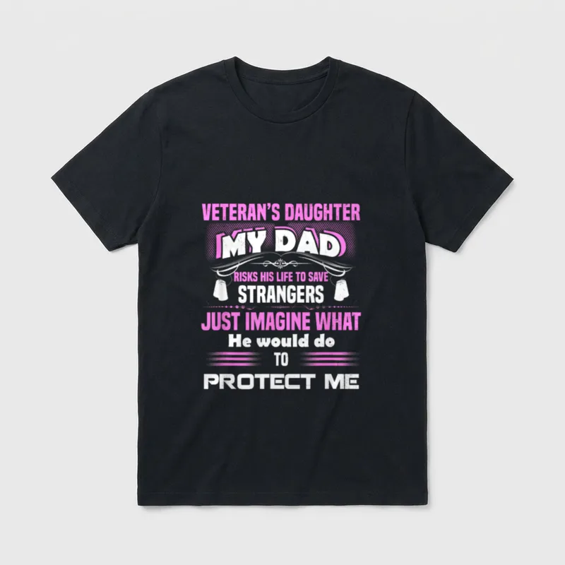 Veterans Daughter T-Shirt – Veteran's Daughter My Dad Risks His Life To Save Strangers – Classic T-Shirt in Black