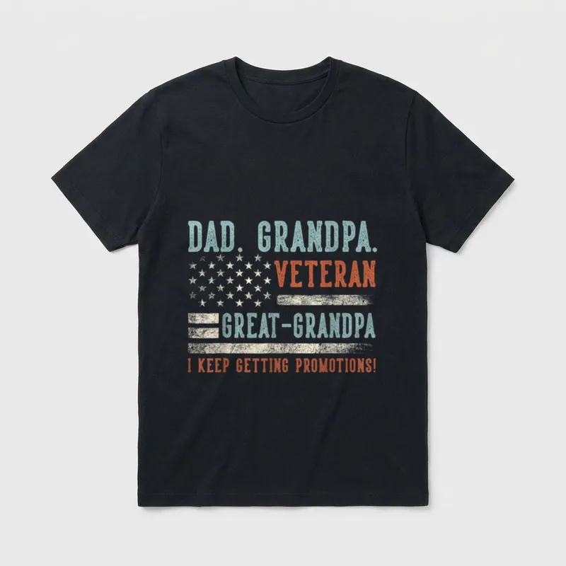 Veteran Dad Grandpa T-Shirt – DAD. GRANDPA. VETERAN GREAT-GRANDPA I KEEP GETTING PROMOTIONS! – Classic T-Shirt in Black