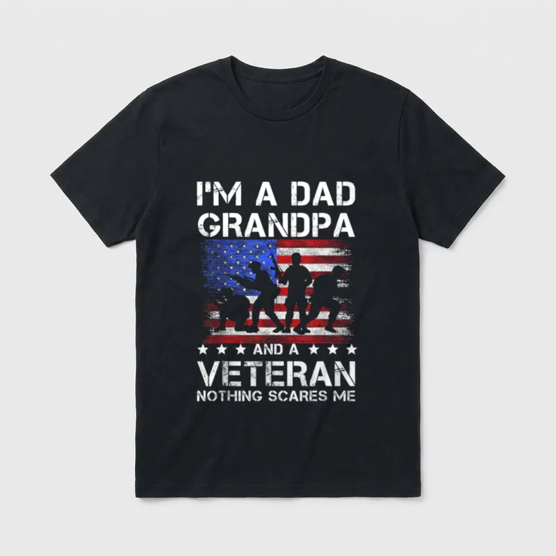 Nothing Scares Veteran Father T-Shirt – I'M A DAD GRANDPA AND A VETERAN NOTHING SCARES ME – Classic T-Shirt in Black