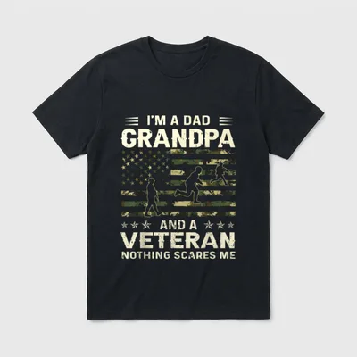Veteran Father's Day American Flag T-Shirt – I'M A DAD GRANDPA AND A VETERAN NOTHING SCARES ME – Classic T-Shirt in Black