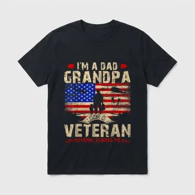 Father's Day T-Shirt – I'm a Dad Grandpa and a Veteran — Nothing Scares Me – Classic T-Shirt in Black