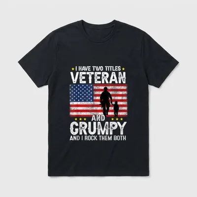 Veteran Grandpa Funny T-Shirt – I HAVE TWO TITLES VETERAN AND GRUMPY AND I ROCK THEM BOTH – Classic T-Shirt in Black