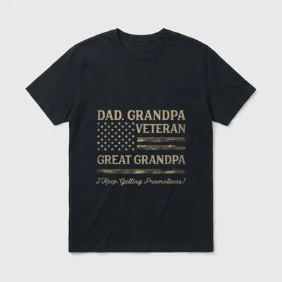 Veteran Dad Camo T-Shirt – DAD. GRANDPA VETERAN GREAT GRANDPA I Keep Getting Promotions! – Classic T-Shirt in Black