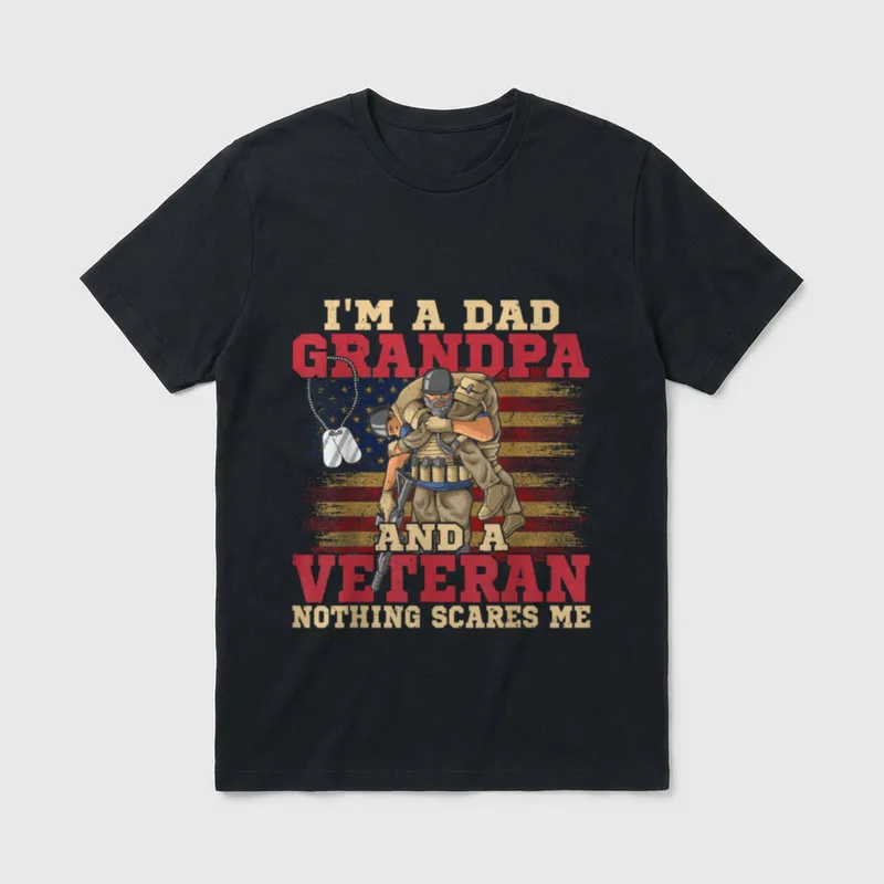 Military Father's Day Grandpa T-Shirt – I'm A Dad Grandpa And A Veteran Nothing Scares Me – Classic T-Shirt in Black