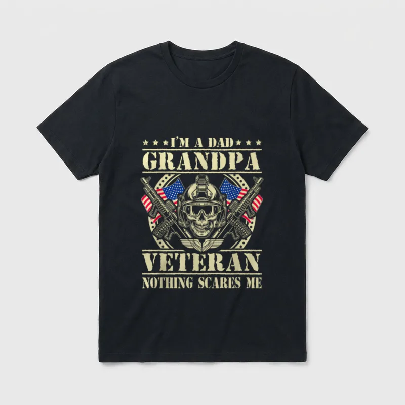 Military Dad Grandpa Patriotic T-Shirt – I'M A DAD GRANDPA VETERAN NOTHING SCARES ME – Classic T-Shirt in Black