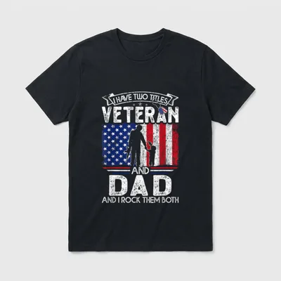 I Have Two Titles Veteran Dad T-Shirt – Classic T-Shirt in Black