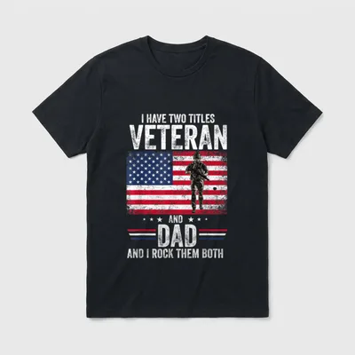 I Have Two Titles Veteran Father's T-Shirt – Classic T-Shirt in Black
