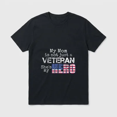 Military Mom Veteran T-Shirt – My Mom is not just a VETERAN She's my HERO – Classic T-Shirt in Black