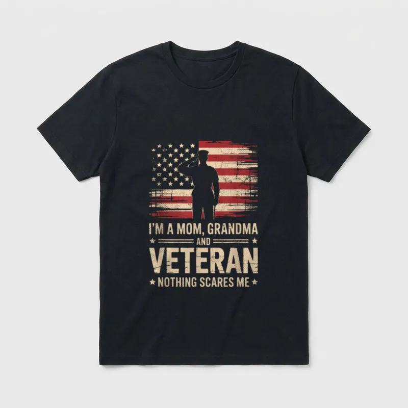 Mom Grandma Veteran T-Shirt – I'M A MOM, GRANDMA AND VETERAN * NOTHING SCARES ME * – Classic T-Shirt in Black