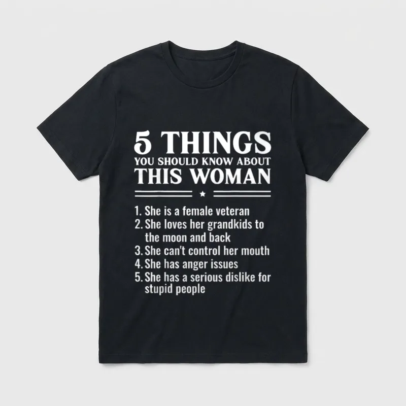 Female Veteran Grandma T-Shirt – 5 THINGS YOU SHOULD KNOW ABOUT THIS WOMAN with numbered list – Classic T-Shirt in Black