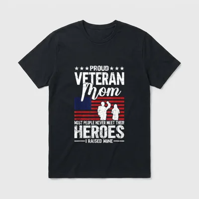 Military Mom Hero T-Shirt – Proud Veteran Mom, Most People Never Meet Their Heroes, I Raised Mine – Classic T-Shirt in Black