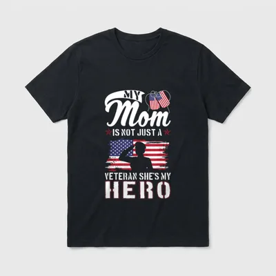 My Mom T-Shirt – My Mom Is Not Just A Veteran She's My Hero – Classic T-Shirt in Black