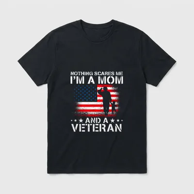 I'm a Mom and Veteran T-Shirt – Nothing scares me I'm a mom and a veteran – Classic T-Shirt in Black