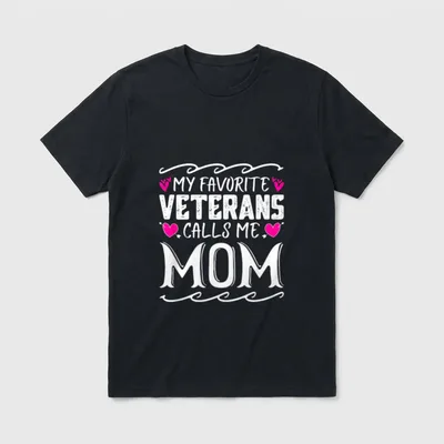 My Favorite Veterans Calls Me Mom T-Shirt – Classic T-Shirt in Black