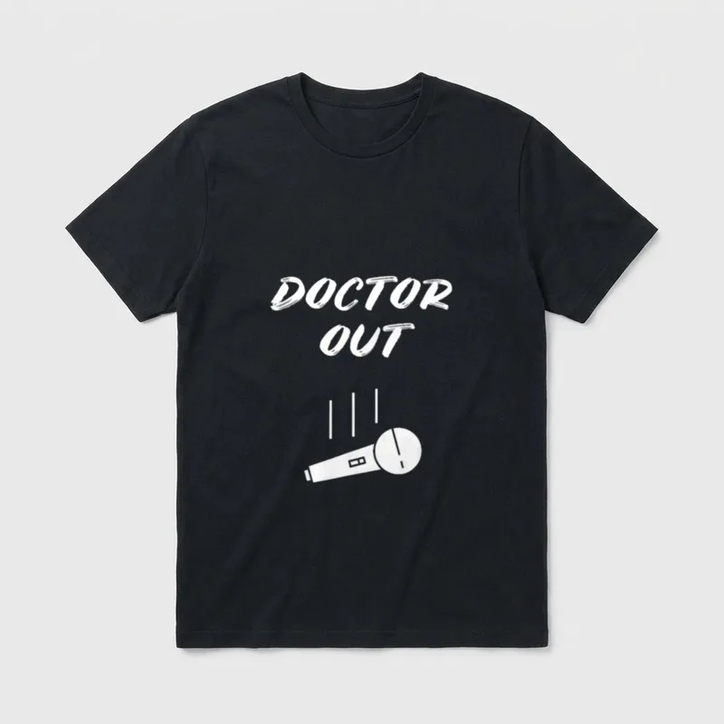 Retired Doctor Out T-Shirt – White lettering reading DOCTOR OUT with dropped microphone graphic – Classic T-Shirt in Black