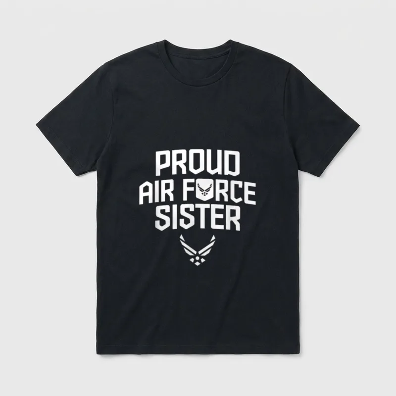Air Force Sister T-Shirt – PROUD AIR FORCE SISTER with military winged insignia – Classic T-Shirt in Black