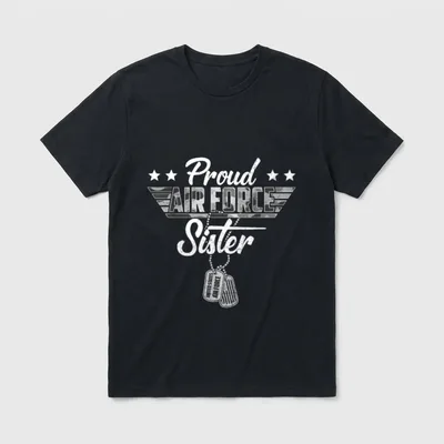 Proud USAF Veteran Sister T-Shirt – Proud, Air Force, Sister with military wings and dog tags – Classic T-Shirt in Black