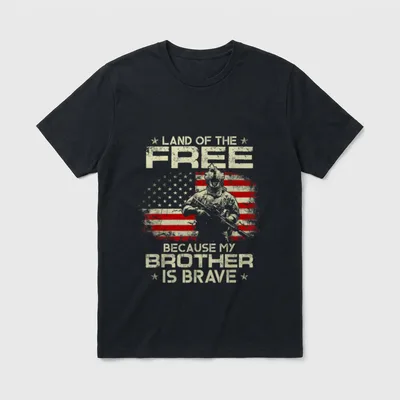 Land Of The Free Brother T-Shirt – Land of the Free, Because My Brother Is Brave – Classic T-Shirt in Black